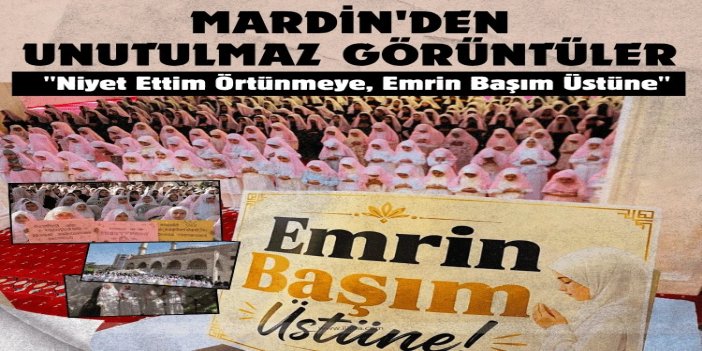 Mardin'de "Niyet Ettim Örtünmeye, Emrin Başım Üstüne" programı düzenledi