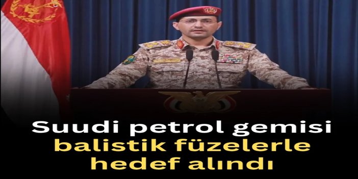 Ensarullah: Suudi petrol gemisi balistik füzelerle hedef alındı
