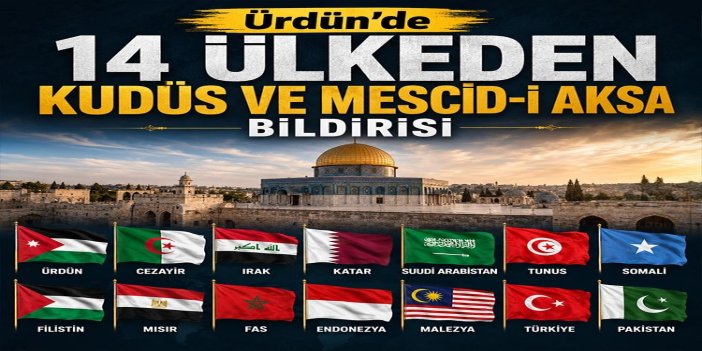 Ürdün'de 14 ülkeden Kudüs ve Mescid-i Aksa bildirisi