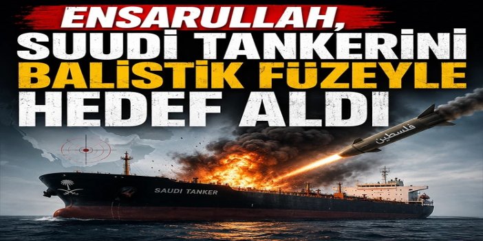 Ensarullah, Suudi tankerini balistik füzeyle hedef aldı