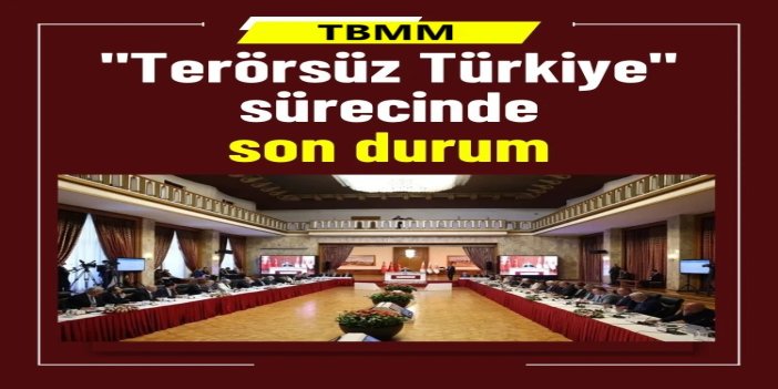 "Terörsüz Türkiye" süreci: 12 maddelik teklif Meclis'te görüşülüyor
