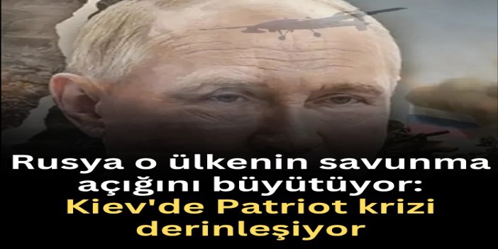 Rusya Ukrayna'nın savunma açığını büyütüyor: Kiev'de Patriot krizi derinleşiyor