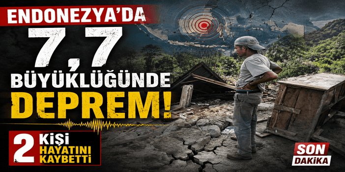 Endonezya'da 7,7 büyüklüğünde deprem: 2 kişi hayatını kaybetti