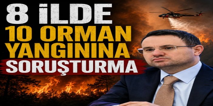 Bakan Gürlek: Orman yangınlarına ilişkin soruşturmalar kararlılıkla sürdürülüyor