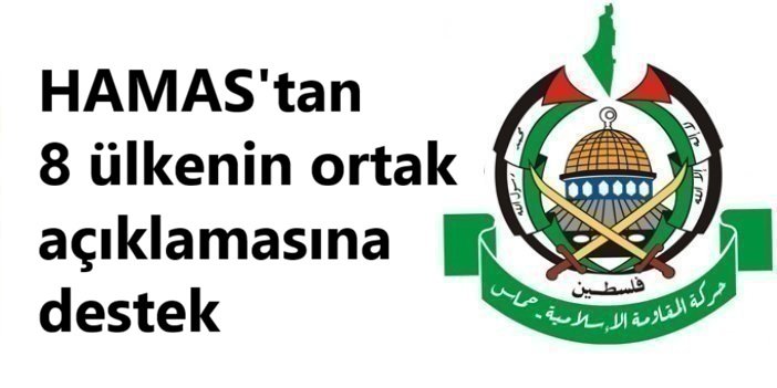 HAMAS'tan 8 ülkenin ortak açıklamasına destek