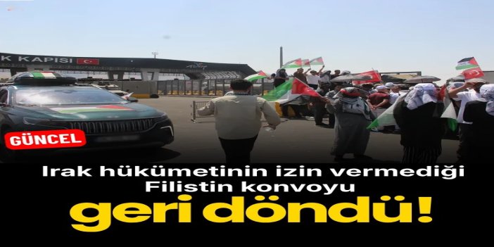 Irak hükümetinin izin vermediği Filistin konvoyu geri döndü