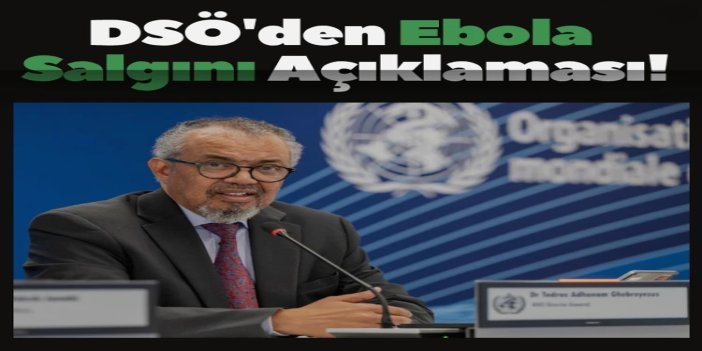DSÖ: Ebola salgını kontrol altına alınmaktan uzak