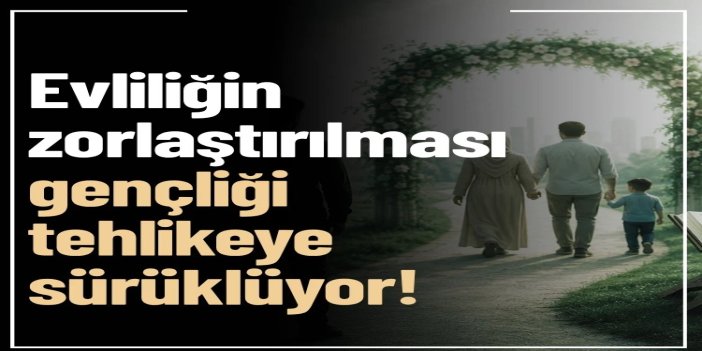 Molla Beşir Şimşek: Evliliğin zorlaştırılması gençliği tehlikeye sürüklüyor
