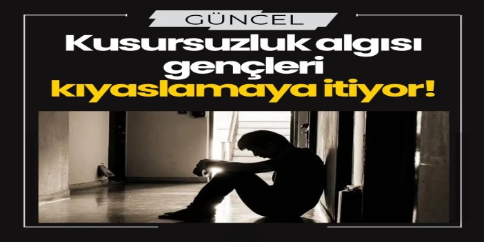 Sosyal medyadaki kusursuzluk algısı gençleri kıyaslamaya itiyor