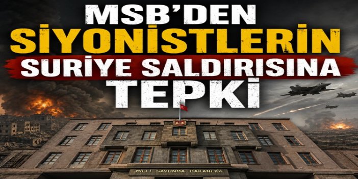 MSB: Gazze’deki saldırılar bölgesel istikrarsızlığı derinleştiriyor