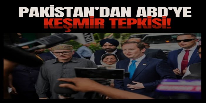 Pakistan’dan ABD’ye Keşmir tepkisi