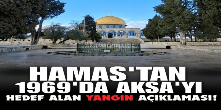 HAMAS'tan1969'da Aksa'yı hedef alan yangın açıklaması: Planlar başarısız olacak