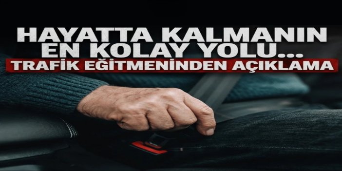 Trafik eğitmeni Baydar: Emniyet kemeri ölümleri yüzde 50 azaltıyor