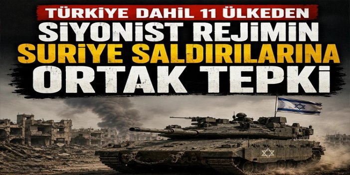 Türkiye dahil 11 ülkeden siyonist rejimin Suriye saldırılarına ortak tepki