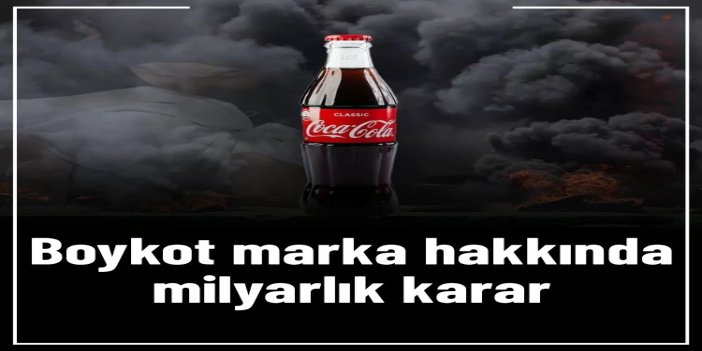 siyonistlere verdiği destekle bilinen Coca-Cola'ya 2,82 milyar liralık ceza