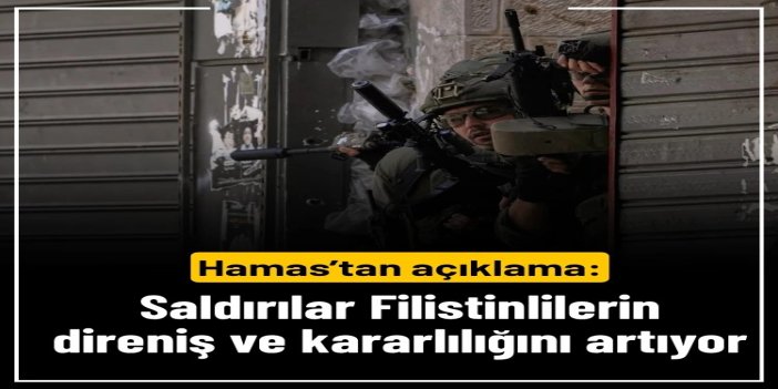 HAMAS: Batı Şeria'daki siyonist saldırılar Filistinlilerin direniş ve kararlılığını artıyor