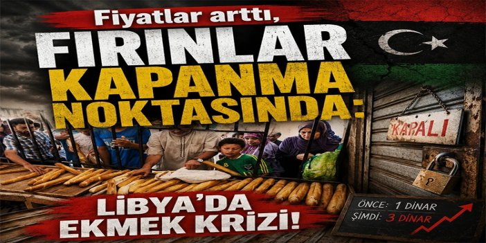 Libya'da ekmek krizi derinleşiyor: Fiyatlar arttı, fırınlar kapanma noktasında