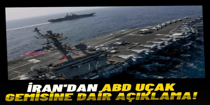 İran'dan ABD uçak gemisine dair açıklama: Görev: Güç gösterisi. Mevcut görev: Tatil...