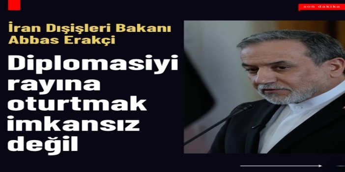 İran Dışişleri Bakanı Arakçi'den diplomasi vurgusu