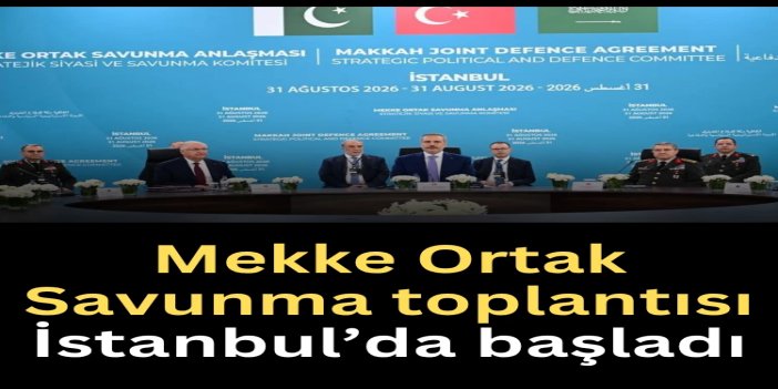 Mekke Ortak Savunma Anlaşması'nın ilk komite toplantısı İstanbul'da yapıldı