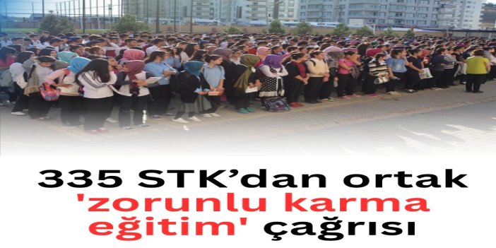 Türkiye geneli 335 STK’dan karma eğitimin zorunlu olmaktan çıkarılması çağrısı