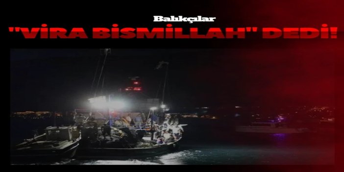 Balıkçılar yeni sezona umutla başladı
