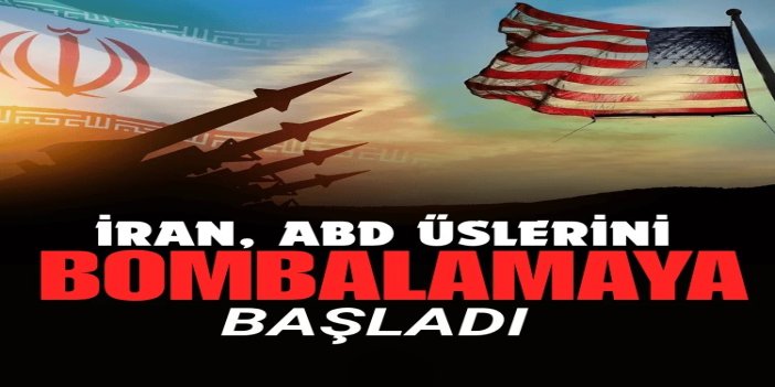 İran'dan misilleme: ABD üsleri füze ve İHA’larla vuruluyor