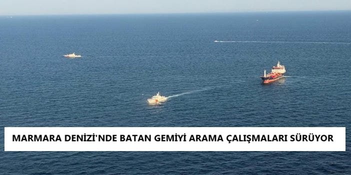 Marmara Denizi’nde batan gemiyi arama çalışmaları sürüyor