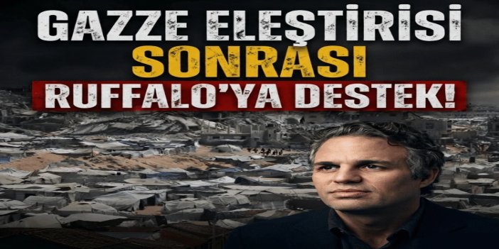 Gazze eleştirisi sonrası Ruffalo’ya destek