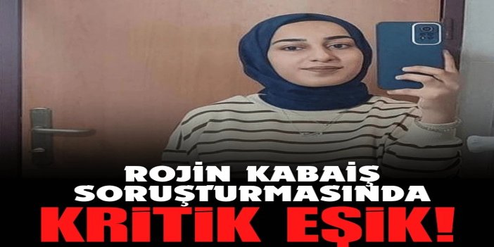 Rojin Kabaiş’in şüpheli ölüm soruşturması kapsamlı inceleme talebi