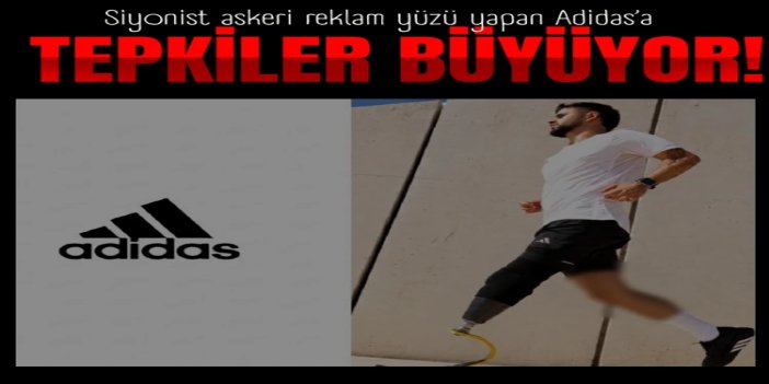 Siyonist askeri reklam yüzü yapan Adidas’a tepkiler büyüyor