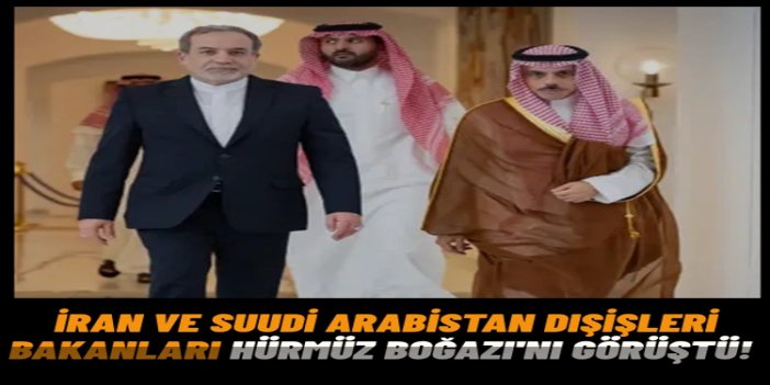 İran ve Suudi Arabistan dışişleri bakanları Hürmüz Boğazı'nı görüştü