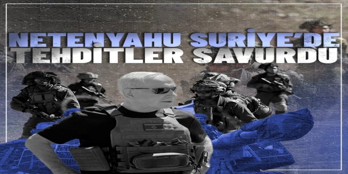 Netenyahu işgal altında tuttukları Suriye'deki bölgeye girerek tehditler savurdu