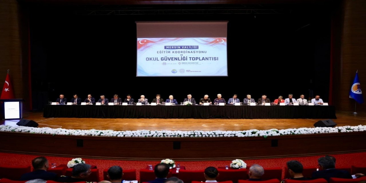 Mersin'de eğitim koordinasyonu ve okul güvenliği toplantısı yapıldı