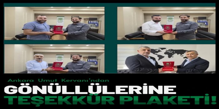 Ankara Umut Kervanı'ndan gönüllülerine teşekkür plaketi