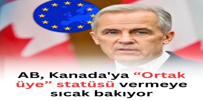 AB, Kanada'ya “Ortak üye” statüsü vermeye sıcak bakıyor
