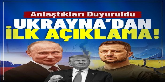 Trump'ın anlaşmayı duyurmasının ardından Ukrayna'dan ilk açıklama