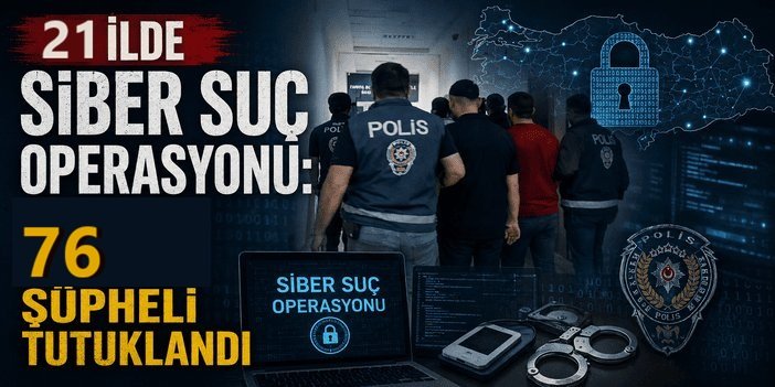 21 ilde siber suç operasyonu: 150 şüpheli yakalandı