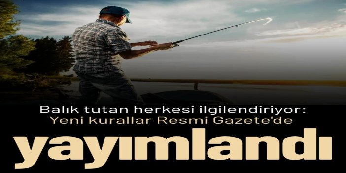 Amatör balıkçılıkta yeni dönem: 15 yaşını dolduranlara belge yolu açıldı