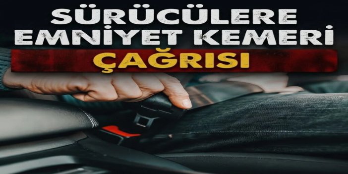 Bakan Çiftçi'den emniyet kemeri çağrısı