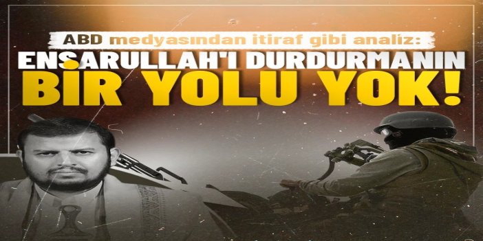 ABD medyası: Ensarullah'ı durdurmanın bir yolu yok