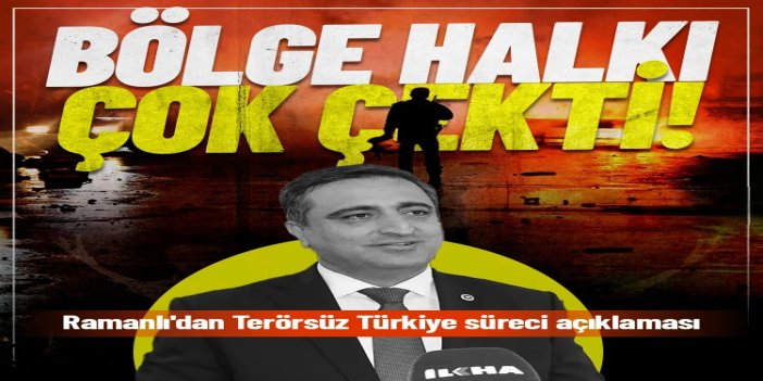 Ramanlı: Terörsüz Türkiye sürecinin başarıya ulaşması bütün vatandaşların ortak arzusudur