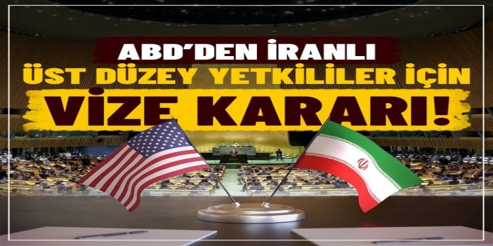 ABD, İranlı üst düzey yetkililere BM Genel Kurulu için vize verdi