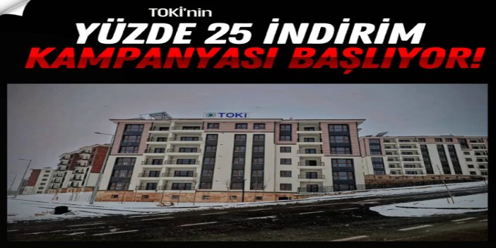 TOKİ'nin yüzde 25 indirim kampanyası başlıyor