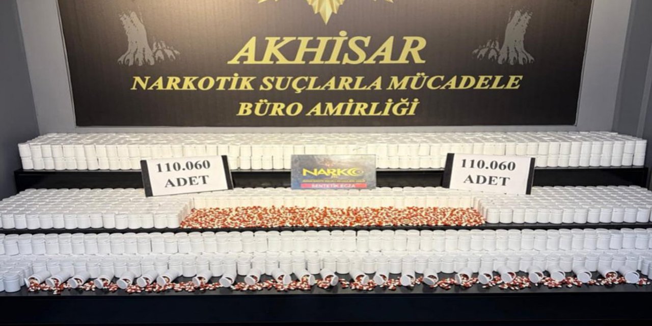 Manisa'da uyuşturucu operasyonu: 110 bin 60 sentetik ecza hapı ele geçirildi