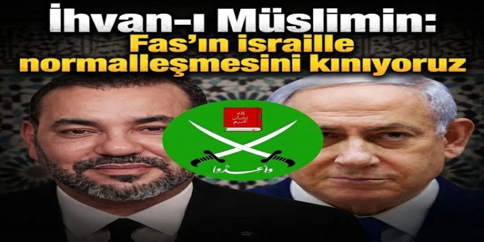 İhvan-ı Müslimin: Fas'ın israille normalleşmesini kınıyoruz
