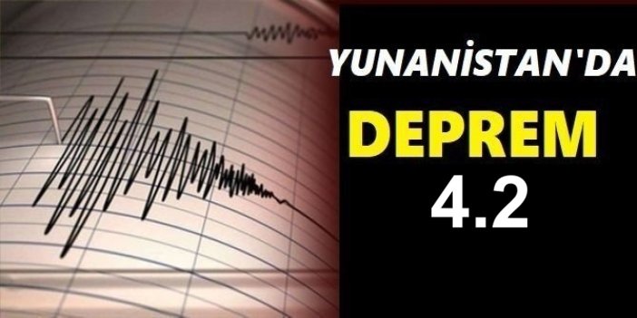 Yunanistan’da 4,2 büyüklüğünde deprem