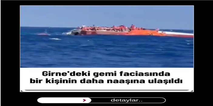 KKTC’de batan yolcu gemisinde ölü sayısı 15’e yükseldi