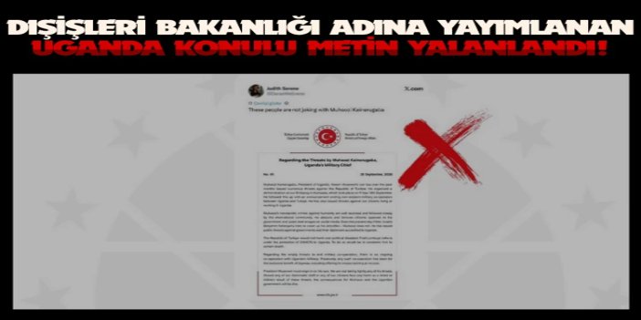DMM, Dışişleri Bakanlığı adına yayımlanan Uganda konulu metni yalanladı
