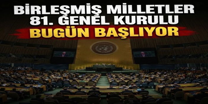 Birleşmiş Milletler 81. Genel Kurulu bugün başlıyor